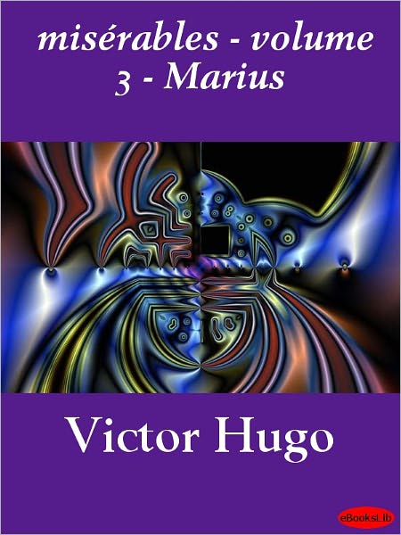 misérables - volume 3 - Marius