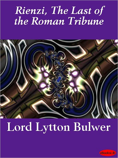 Rienzi: The Last of the Roman Tribunes