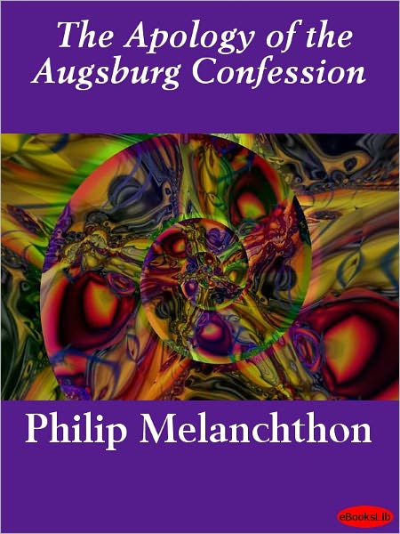 The Apology of the Augsburg Confession