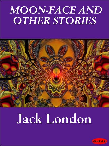 MOON-FACE AND OTHER STORIES