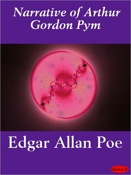 The Narrative of Arthur Gordon Pym of Nantucket