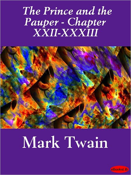 The Prince and the Pauper - Chapter XXII-XXXIII
