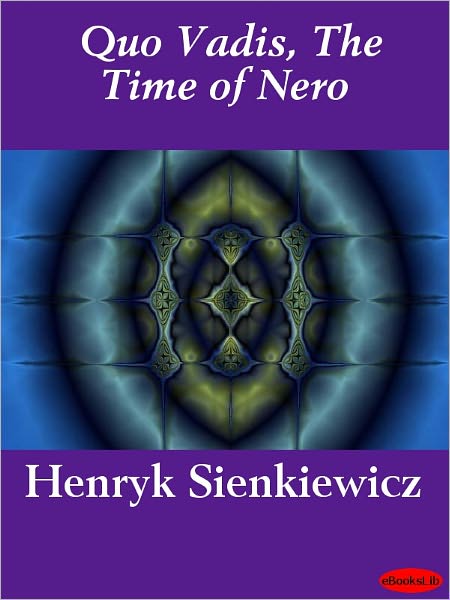 Quo Vadis: A Narrative of the Time of Nero