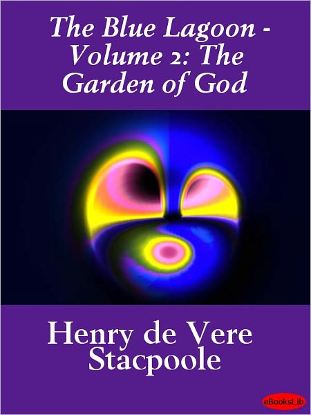 The Blue Lagoon - Volume 2: The Garden of God