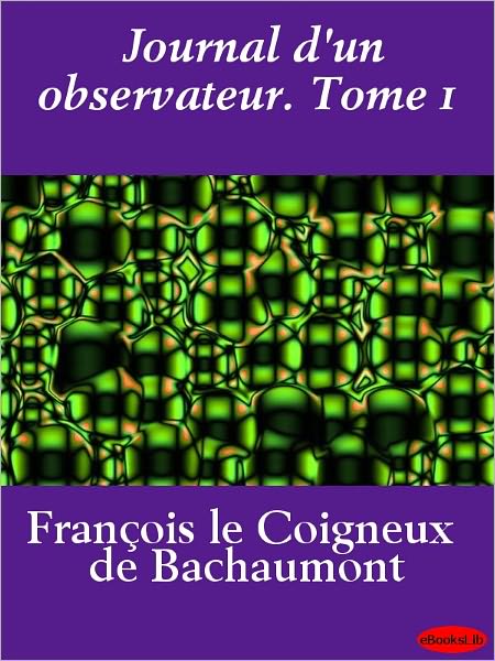 Journal d'un observateur. Tome 1