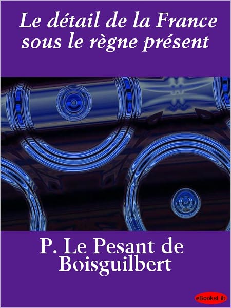 Le détail de la France sous le règne présent