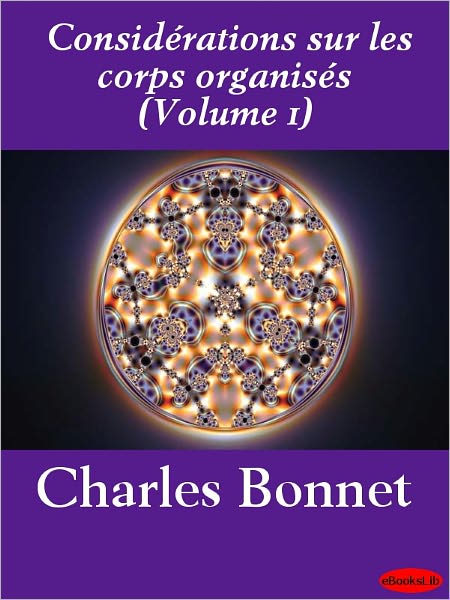 Considérations sur les corps organisés (Volume 1)