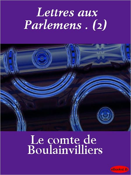Lettres aux Parlemens . (2)