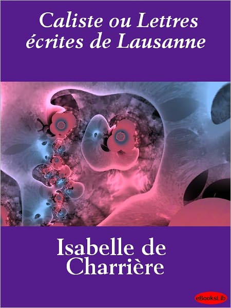 Caliste ou Lettres écrites de Lausanne
