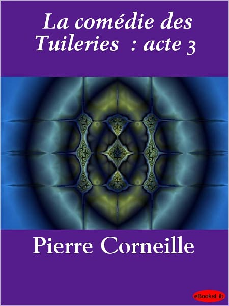 La comédie des Tuileries : acte 3