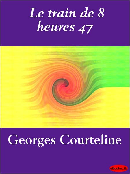 Le train de 8 heures 47