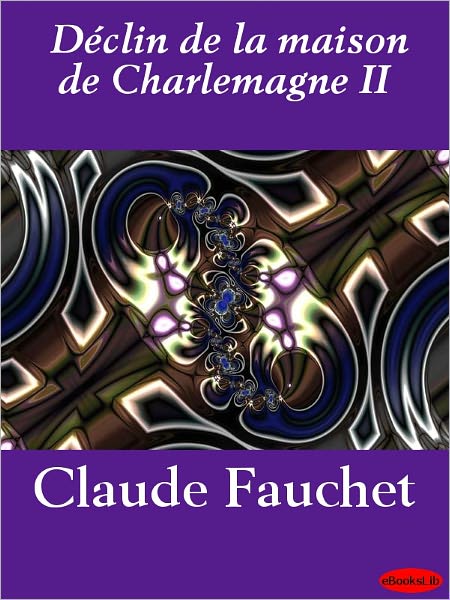 Déclin de la maison de Charlemagne II