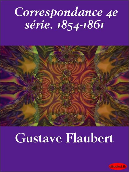 Correspondance 4e série. 1854-1861