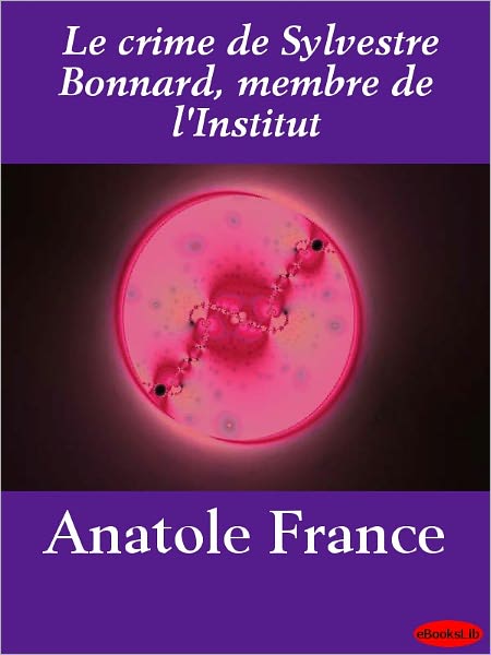 Le crime de Sylvestre Bonnard, membre de l'Institut