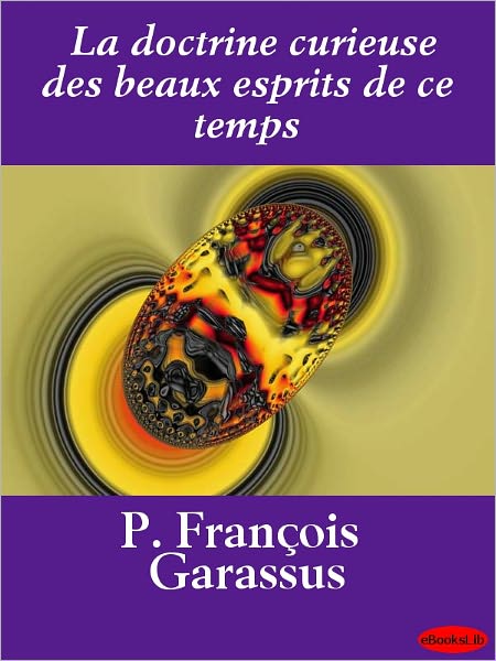 La doctrine curieuse des beaux esprits de ce temps