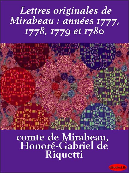 Lettres originales de Mirabeau : années 1777, 1778, 1779 et 1780