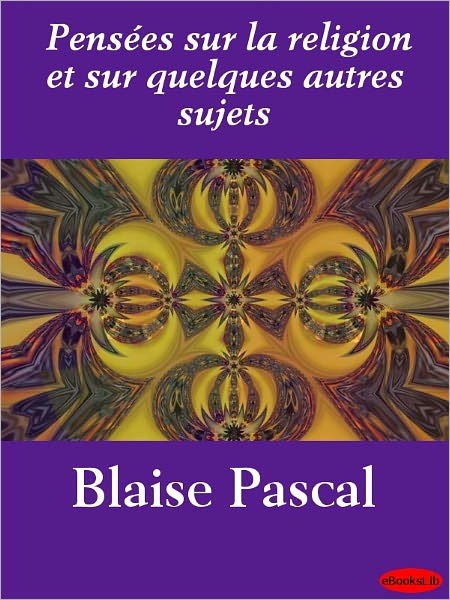 Pensées sur la religion et sur quelques autres sujets