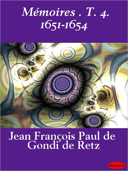 Mémoires . T. 4. 1651-1654