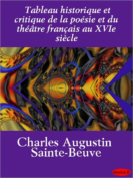 Tableau historique et critique de la poésie et du théâtre français au XVIe siècle