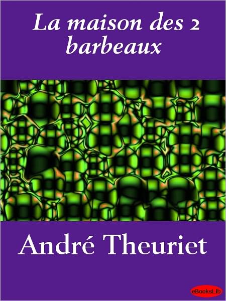 La maison des 2 barbeaux