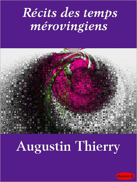 Récits des temps mérovingiens