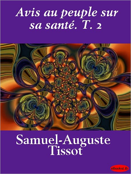 Avis au peuple sur sa santé. T. 2