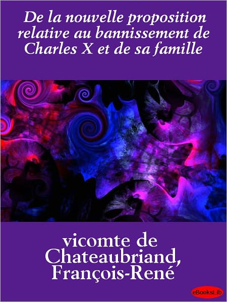 De la nouvelle proposition relative au bannissement de Charles X et de sa famille