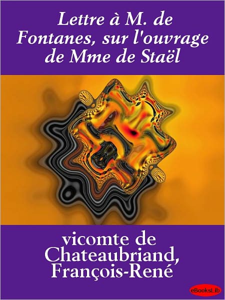 Lettre à M. de Fontanes, sur l'ouvrage de Mme de Staël