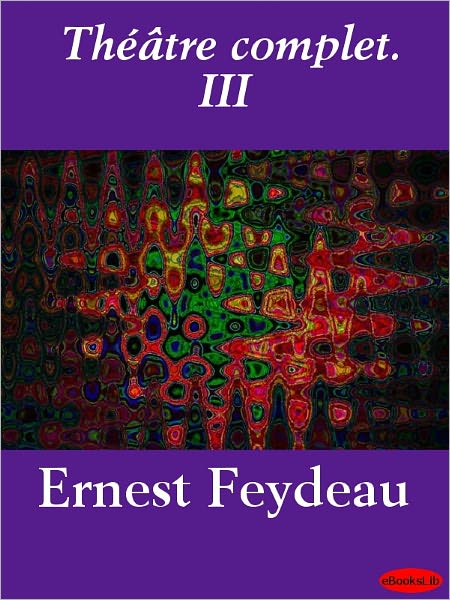 Théâtre complet. III