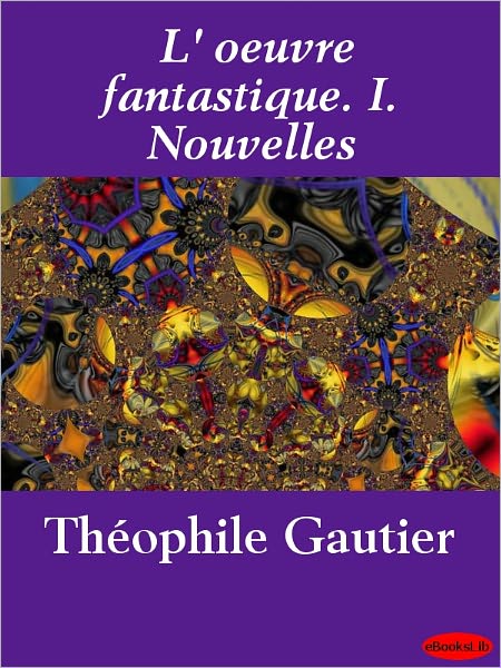 L'oeuvre fantastique. I. Nouvelles