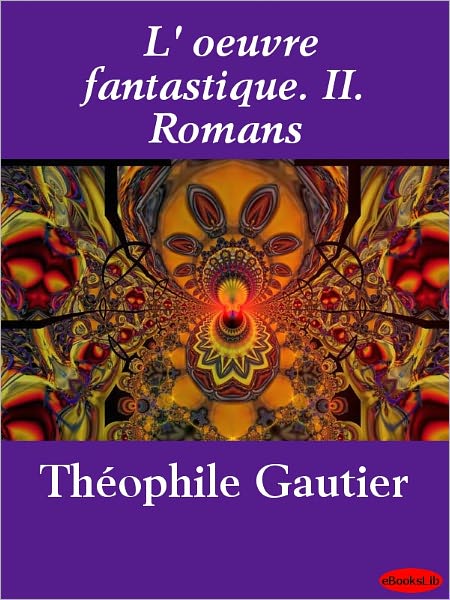 L'oeuvre fantastique. II. Romans