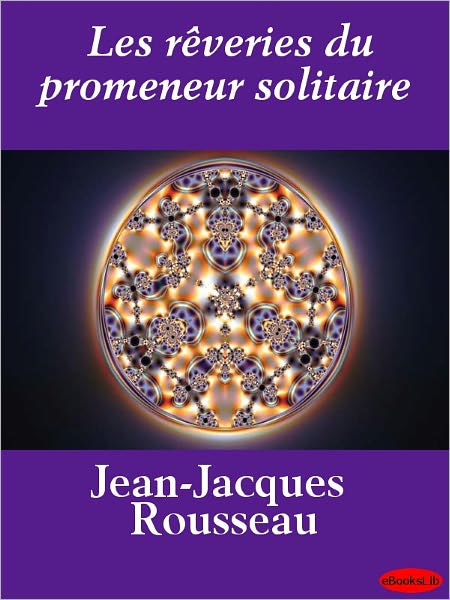 Les rêveries du promeneur solitaire