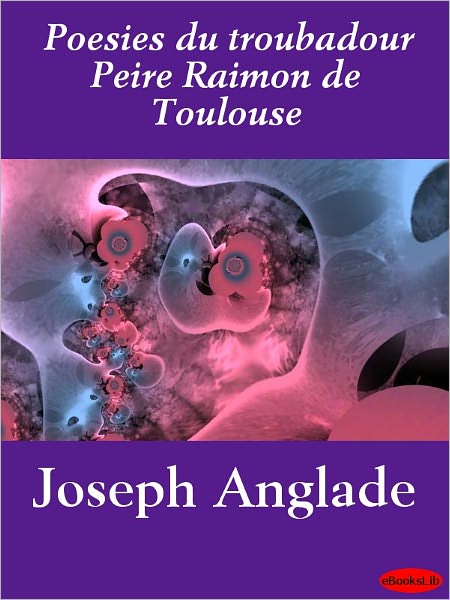 Poesies du troubadour Peire Raimon de Toulouse