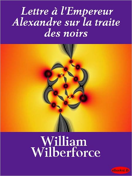Lettre à l'Empereur Alexandre sur la traite des noirs