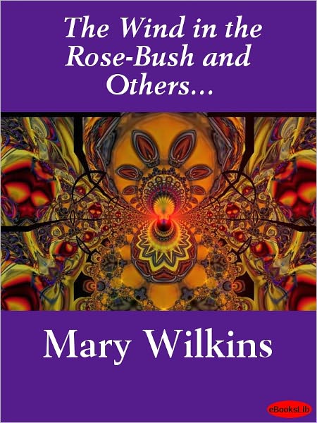 The Wind in the Rose-Bush and Other Stories of the Supernatural