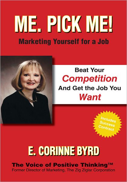 Me. Pick Me!: Marketing Yourself for a Job