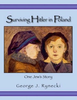 Surviving Hitler In Poland: One Jew's Story