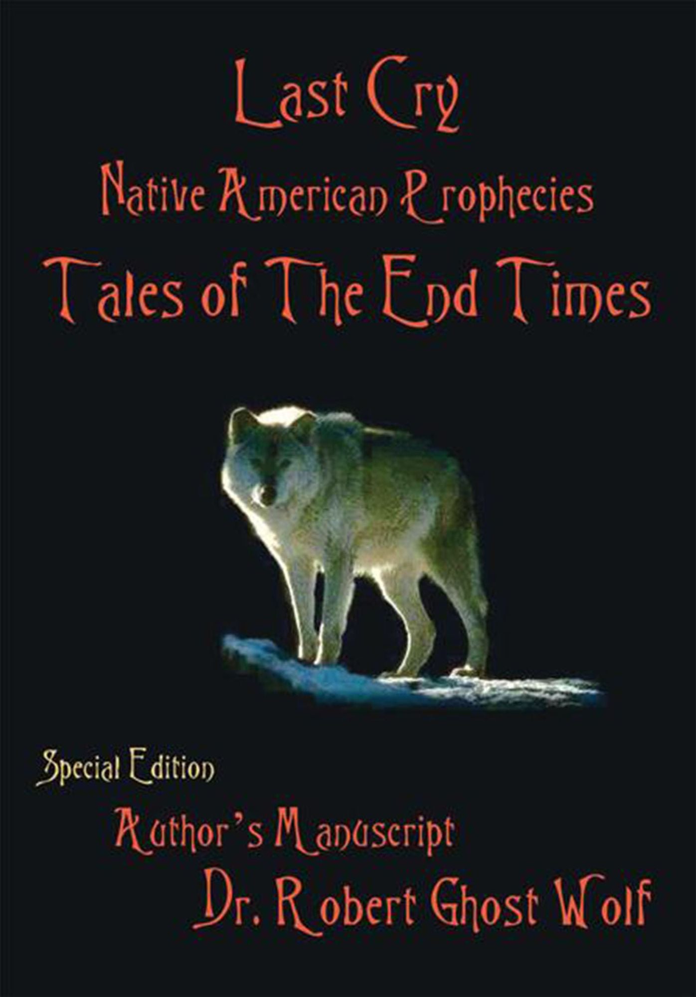 Last Cry - Native American Prophecies & Tales of the End times