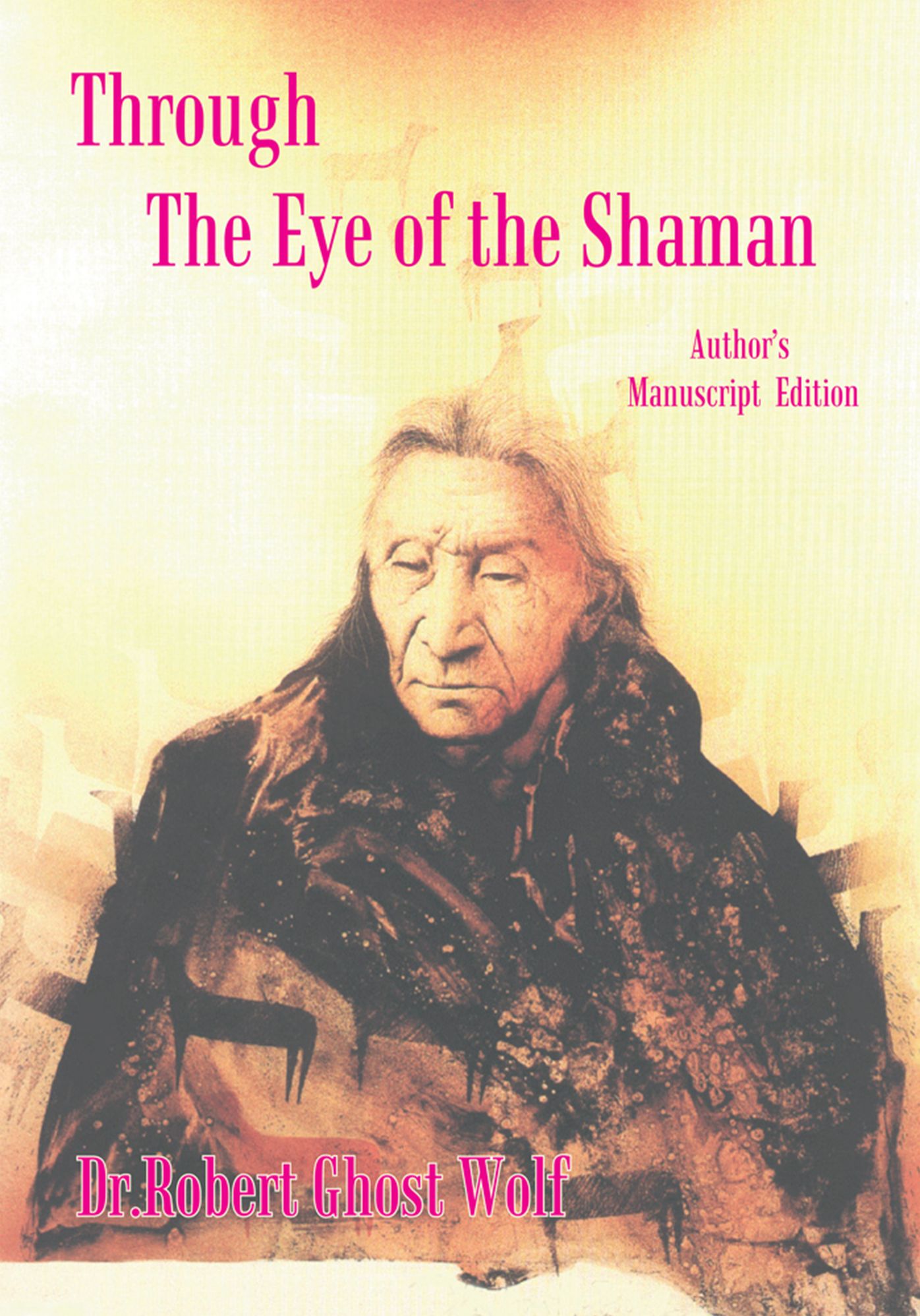 Through the Eye of the Shaman - The Nagual Returns