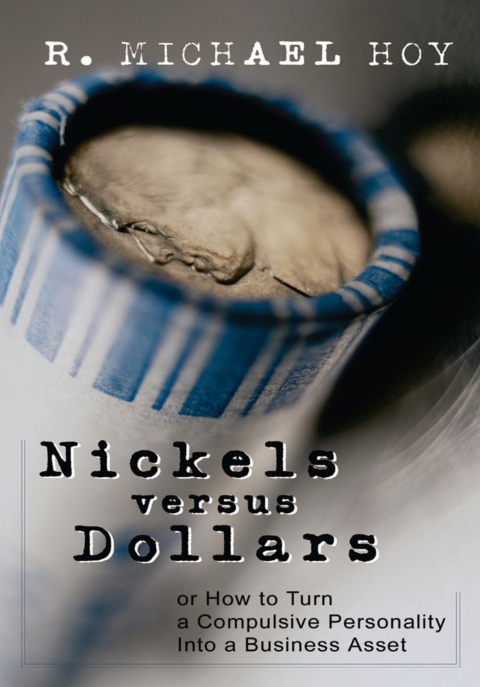 Nickels versus Dollars: How to Turn a Compulsive Personality into a Business Asset