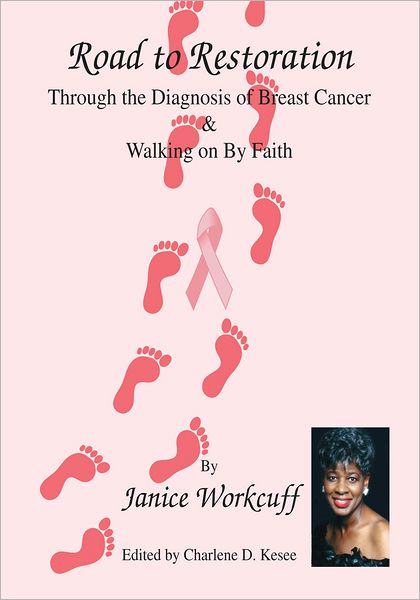 Road to Restoration through the Diagnosis of Breast Cancer and Walking on by Faith