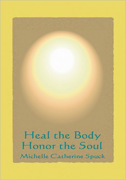 Heal the Body - Honor the Soul