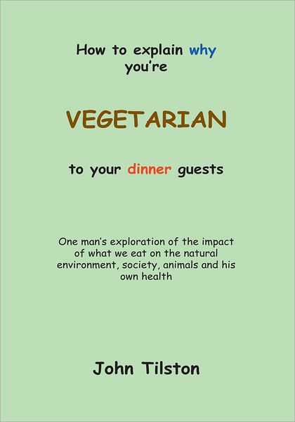 How To Explain Why You're A Vegetarian To Your Dinner Guests