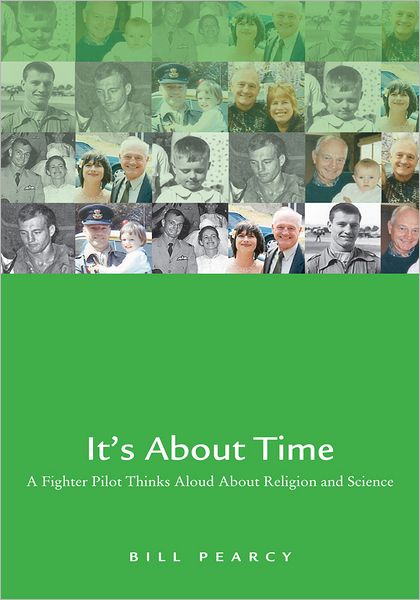 It's About Time - A Fighter Pilot Thinks Aloud About Religion and Science