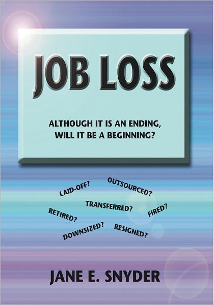 Job Loss: Although It Is An Ending, Will It Be a Beginning
