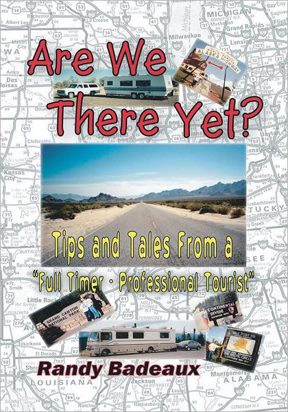 Are We There Yet? Tips and Tales From a "Full Timer - Professional Tourist"