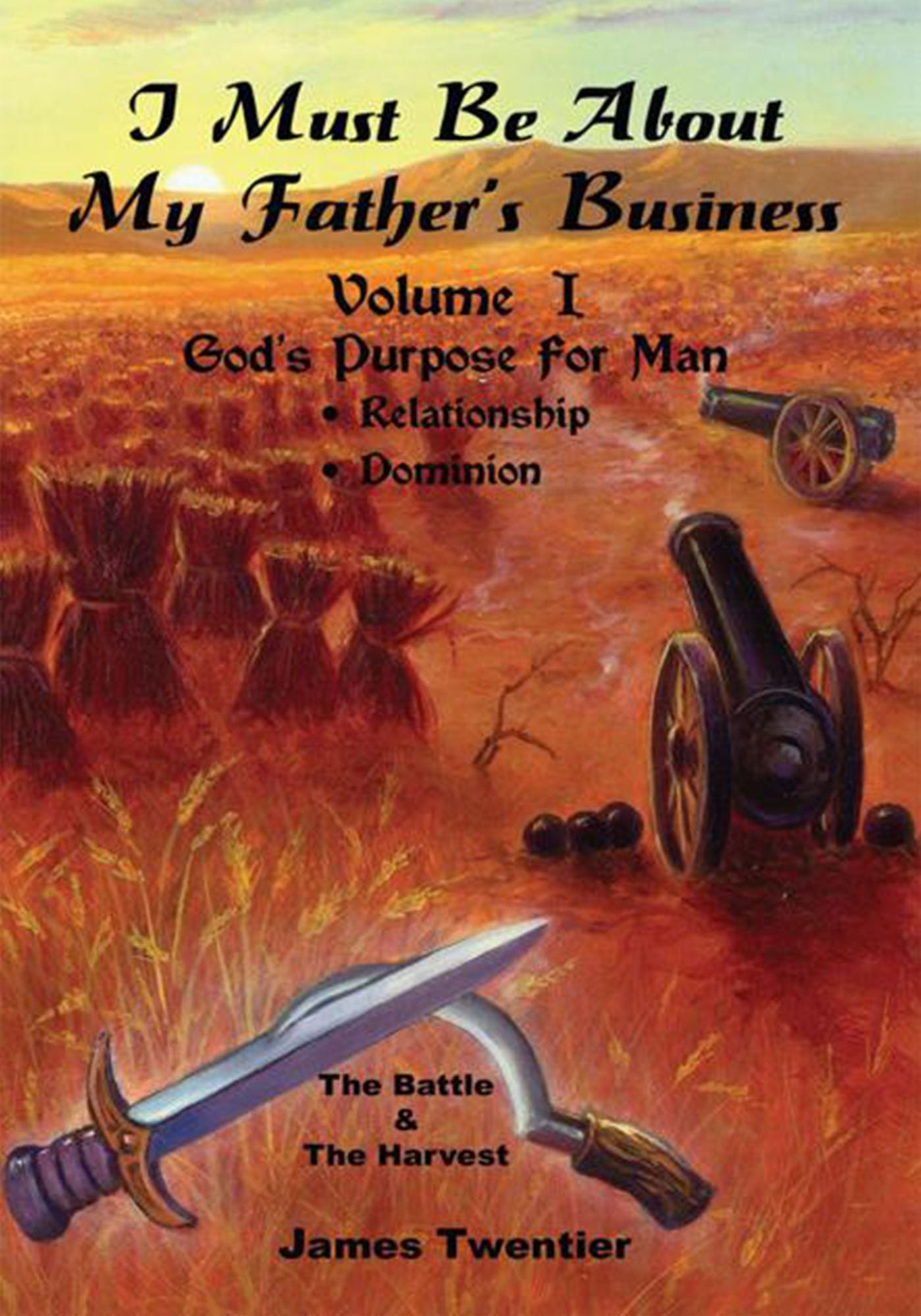 I Must Be About My Father's Business: Volume l - God's Purpose For Man