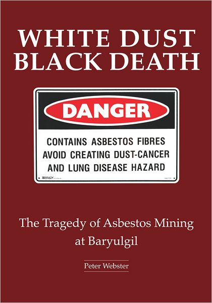 White Dust Black Death: The Tragedy of Asbestos Mining at Baryulgil