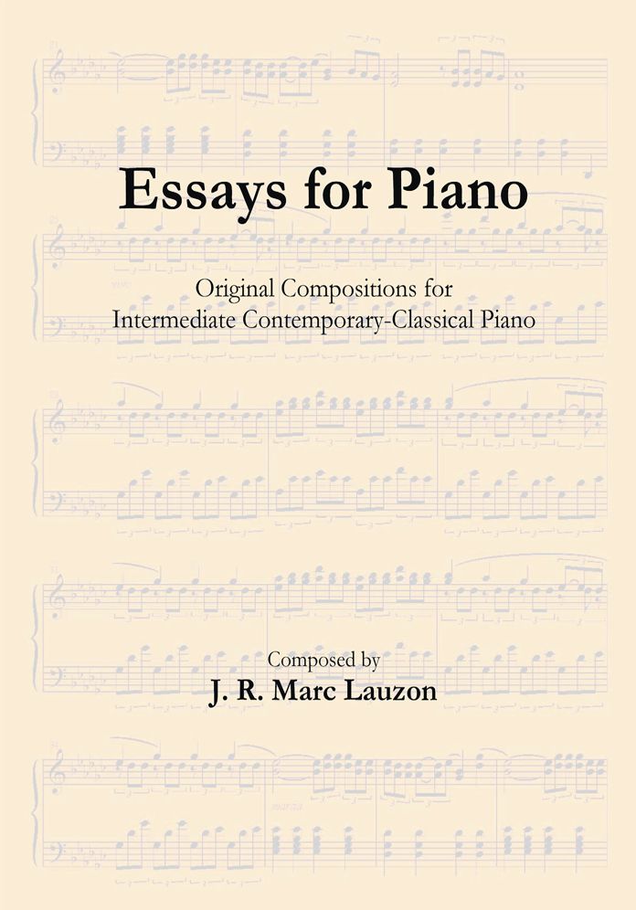 Essays for Piano: Original Compositions for Intermediate Contemporary-Classical Piano
