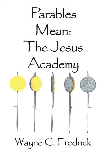 Parables Mean: The Jesus Academy